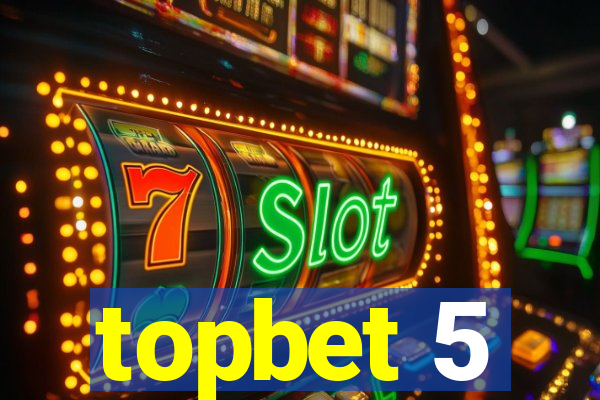 topbet 5